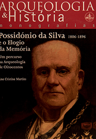 Arqueologia & História Monografias - Possidónio da Silva e o Elogio da Memória